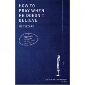 Image of How to Pray When He Doesnt Believe Paperback