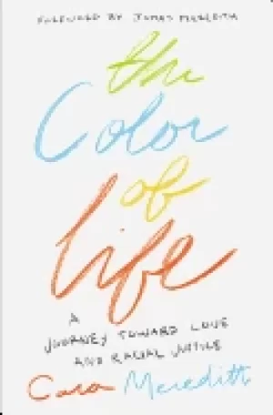 Image of color of life a journey toward love and racial justice