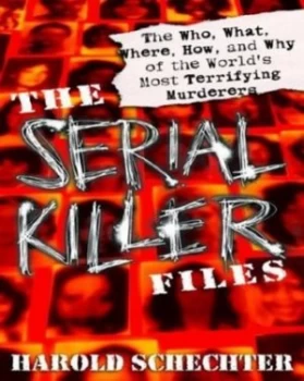 Image of The Serial Killer Files by Harold Schechter Paperback