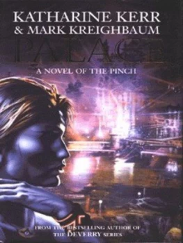 Image of Palace by Katharine Kerr and Mark Kreighbaum Hardback
