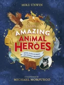 Image of Tales of amazing animal heroes by Mike Unwin