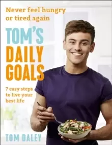Image of Tom's Daily Goals : Never Feel Hungry or Tired Again
