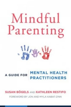 Image of Mindful parenting by Susan M. Bgels