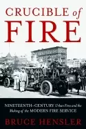 Image of crucible of fire nineteenth century urban fires and the making of the moder
