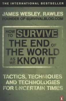 Image of How to Survive the End of the World As We Know It by James Wesley Rawles Paperback