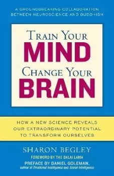 Image of Train Your Mind, Change Your Brain by Sharon Begley