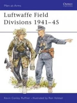 Image of Luftwaffe Field Divisions 1941-45 by Kevin Ruffner Book