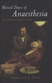 Image of Blessed Days of Anaesthesia by Stephanie J Snow Hardback