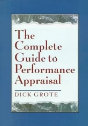 Image of The complete guide to performance appraisal by Dick Grote