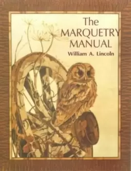 Image of The marquetry manual by W. A Lincoln