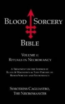 Image of Blood Sorcery Bible by Sorceress Cagliastro Paperback