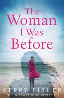 Image of The Woman I Was Before : A gripping emotional page turner with a twist