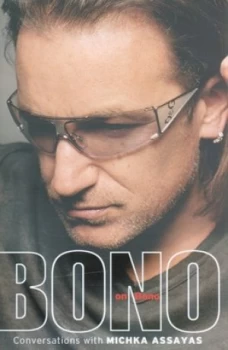 Image of Bono on Bono by Michka Assayas Hardback