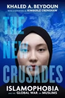 Image of The New Crusades : Islamophobia and the Global War on Muslims