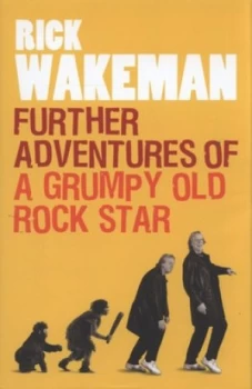 Image of Further Adventures of a Grumpy Old Rock Star by Rick Wakeman Hardback