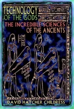 Image of Technology of the Gods by David Hatcher Childress Book