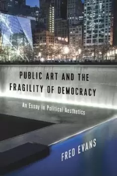 Image of Public Art and the Fragility of Democracy by Fred Evans