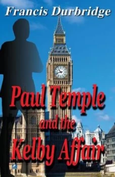 Image of Paul Temple and the Kelby Affair by Francis Durbridge Paperback