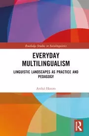 Image of Everyday Multilingualism Linguistic Landscapes as Practice and Pedagogy