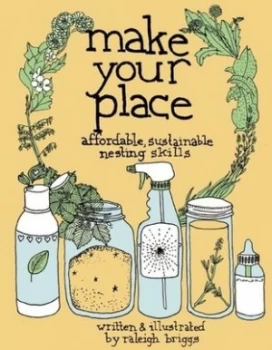 Image of Make Your Place by Raleigh Briggs Book