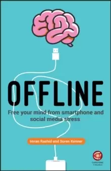 Image of Offline : Free Your Mind from Smartphone and Social Media Stress