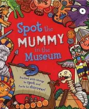 Image of Spot the Mummy in the Museum by Sarah Khan Hardback