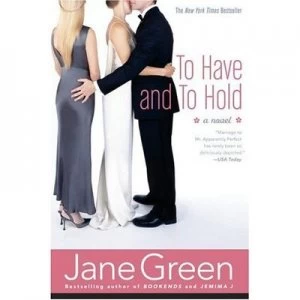 Image of To Have and to Hold by Jane Green Paperback