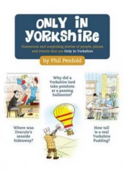 Image of Only in Yorkshire by Phil Penfold Hardback