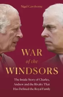 Image of War of the Windsors : The Inside Story of Charles, Andrew and the Rivalry That Has Defined the Royal Family