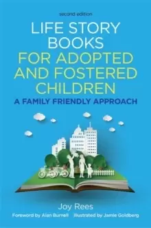 Image of Life Story Books for Adopted and Fostered Children, Second Edition : A Family Friendly Approach
