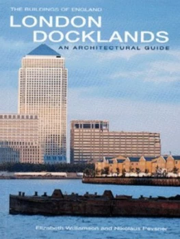 Image of London Docklands by Elizabeth Williamson and Nikolaus Pevsner and Malcolm Tucker Paperback