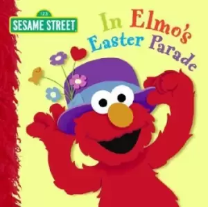 Image of In Elmo's Easter Parade (Sesame Street) by Naomi Kleinberg