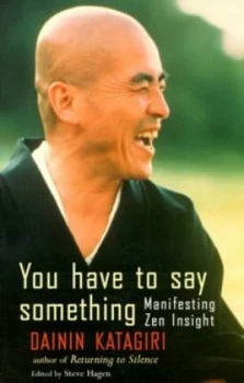 Image of You Have to Say Something by Dainin Katagiri Paperback