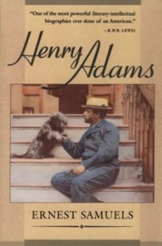 Image of Henry Adams by Ernest Samuels Book
