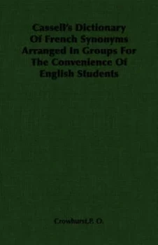 Image of Cassells Dictionary of French Synonyms Arranged in Groups for the Convenie by P. O Crowhurst Paperback