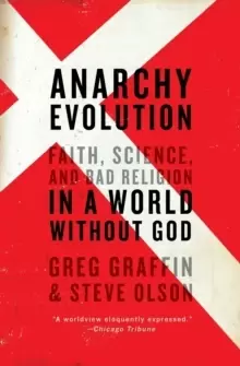 Image of Anarchy Evolution : Faith, Science, and Bad Religion in a World Without God