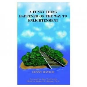 Image of A Funny Thing Happened on the Way to Enlightenment by Lenny Ravich Paperback