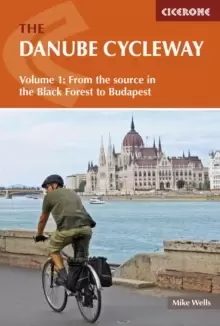 Image of The Danube Cycleway Volume 1 : From the source in the Black Forest to Budapest