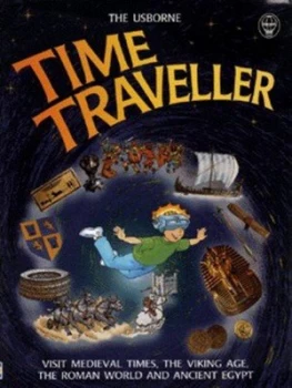 Image of The Usborne Time Traveller by Judy Hindley and Philippa Wingate and Stephen Cartwright and Toni Goffe Paperback