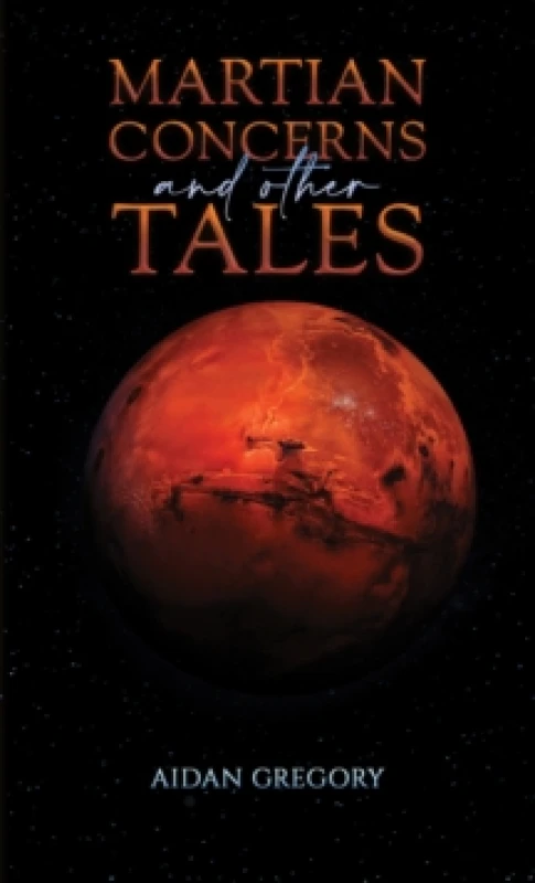 Image of Martian Concerns and Other Tales. Paperback. By Aidan Gregory Books