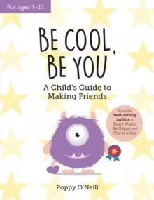 Image of Be Cool, Be You : A Child's Guide to Making Friends
