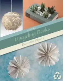 Image of Upcycling Books: Decorative Objects