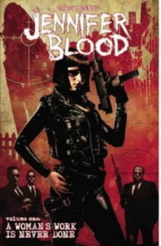 Image of Jennifer Blood. Volume 1 a Womans Work Is Never Done by Garth Ennis and Adriano Batista and Marcos Marz and Kewber Baal Paperback