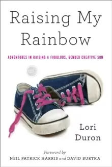 Image of Raising My Rainbow : Adventures in Raising a Fabulous, Gender Creative Son
