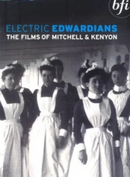 Image of Electric Edwardians The Films of Mitchell and Kenyon - DVD Boxset