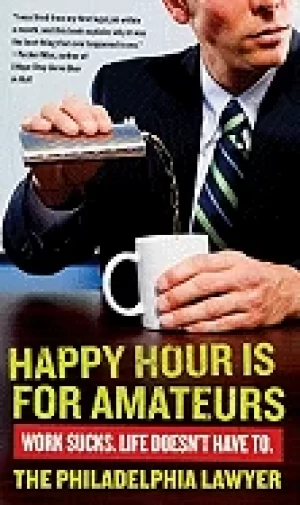 Image of happy hour is for amateurs work sucks life doesnt have to