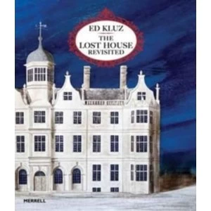 Image of Ed Kluz: The Lost House Revisited
