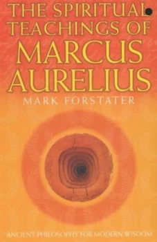 Image of The Spiritual Teachings of Marcus Aurelius by Mark Forstater Paperback