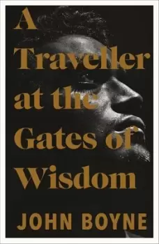 Image of A traveller at the gates of wisdom by John Boyne