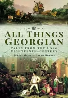 Image of All Things Georgian : Tales from the Long Eighteenth-Century